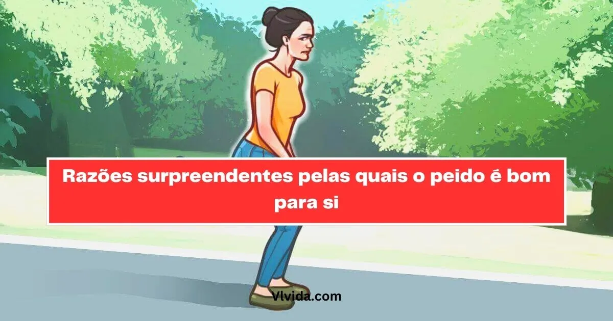 8 Razões surpreendentes pelas quais o peido é bom para si - Vlvida